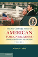 Book cover of: New Cambridge History of American Foreign Relations. By: William Earl Weeks