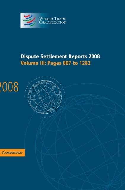 Book cover of: Dispute Settlement Reports 2008: Volume 3, Pages 807-1282. By: World Trade Organization