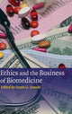 Book cover of: Ethics and the Business of Biomedicine