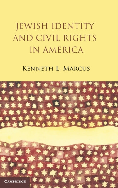Book cover of: Jewish Identity and Civil Rights in America. By: Kenneth L. Marcus