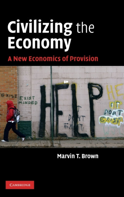 Book cover of: Civilizing the Economy. By: Marvin T. Brown