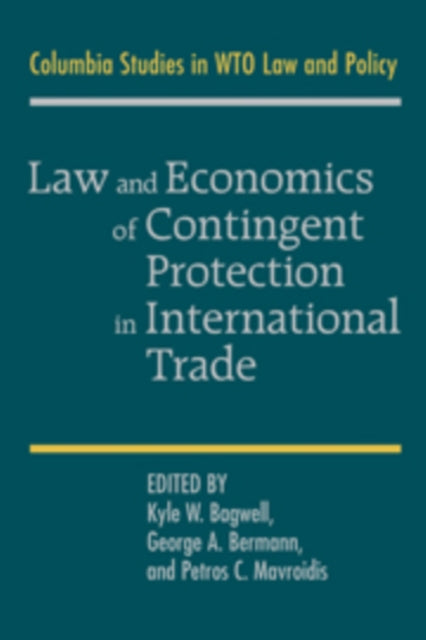 Book cover of: Law and Economics of Contingent Protection in International Trade