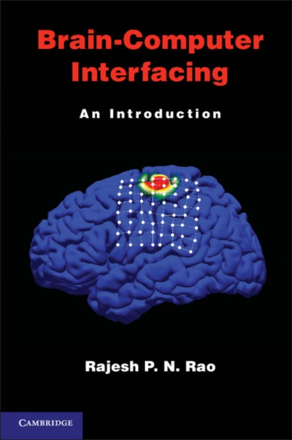 Book cover of: Brain-Computer Interfacing. By: Rajesh P. N. Rao