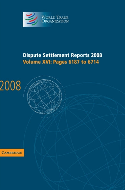 Book cover of: Dispute Settlement Reports 2008: Volume 16, Pages 6187-6714. By: World Trade Organization Staff