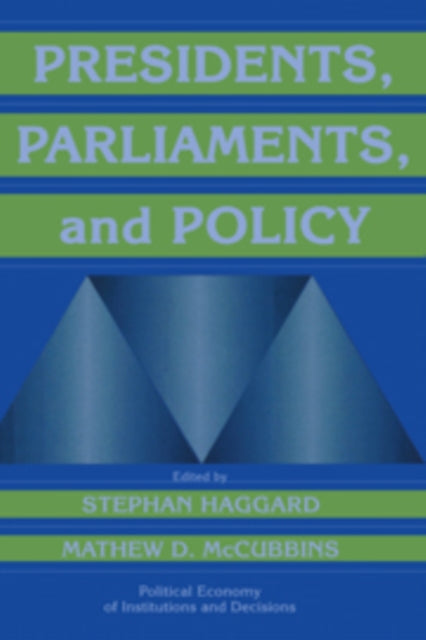 Book cover of: Presidents, Parliaments, and Policy