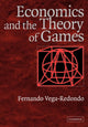Book cover of: Economics and the Theory of Games. By: Fernando Vega-Redondo
