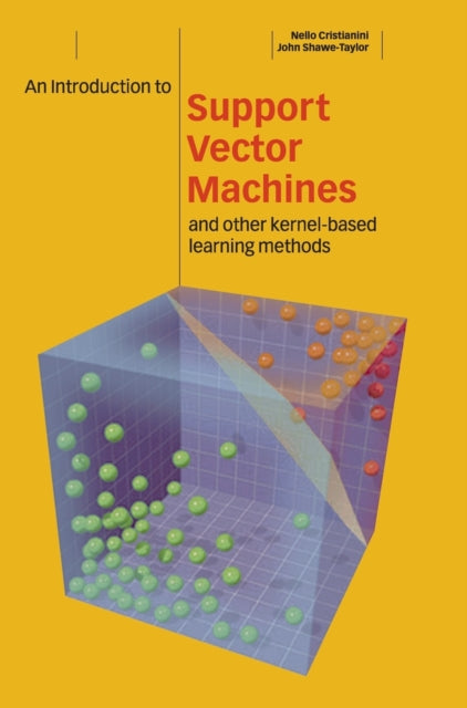 Book cover of: Introduction to Support Vector Machines and Other Kernel-based Learning Methods. By: Nello Cristianini
