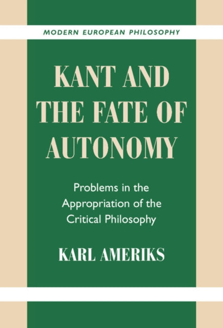Book cover of: Kant and the Fate of Autonomy. By: Karl Ameriks