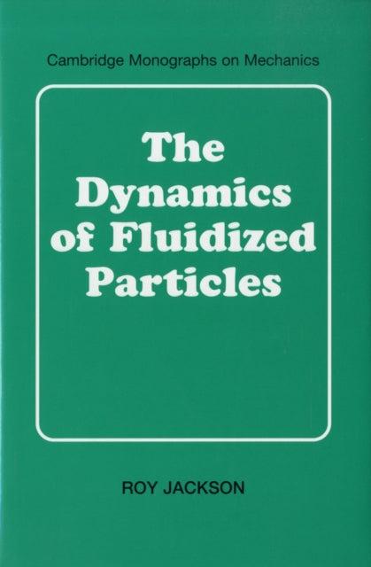 Book cover of: Dynamics of Fluidized Particles. By: Roy Jackson