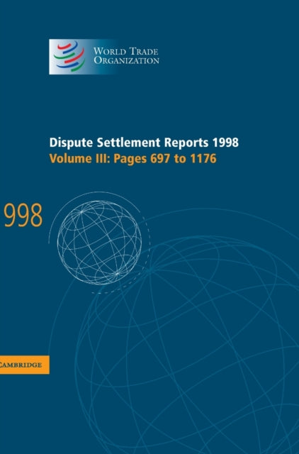 Book cover of: Dispute Settlement Reports 1998: Volume 3, Pages 697-1176. By: World Trade Organization