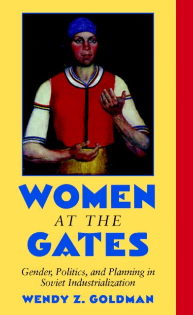 Book cover of: Women at the Gates. By: Wendy Z. Goldman