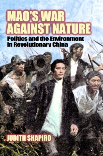 Book cover of: Mao's War against Nature. By: Judith Shapiro