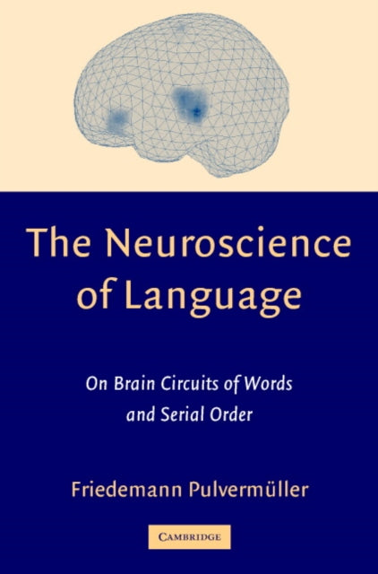 Book cover of: Neuroscience of Language. By: Friedemann Pulvermüller