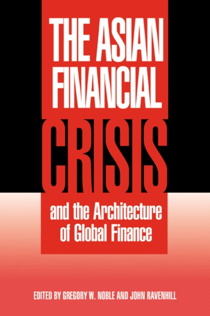 Book cover of: Asian Financial Crisis and the Architecture of Global Finance