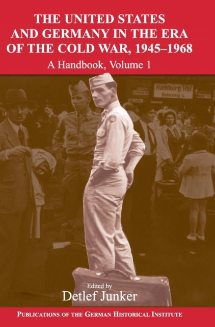 Book cover of: United States and Germany in the Era of the Cold War, 1945–1990