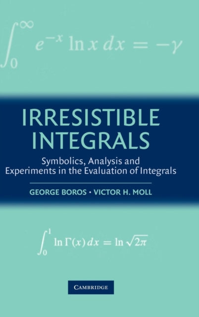 Book cover of: Irresistible Integrals. By: George Boros