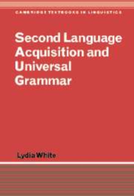 Book cover of: Second Language Acquisition and Universal Grammar