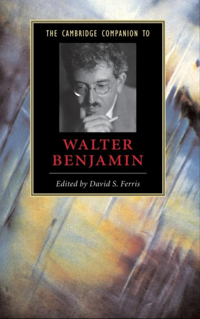 Book cover of: Cambridge Companion to Walter Benjamin. By: David S. Ferris
