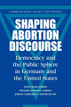 Book cover of: Shaping Abortion Discourse. By: Myra Marx Ferree