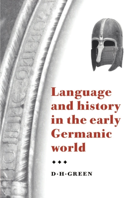 Book cover of: Language and History in the Early Germanic World. By: D. H. Green