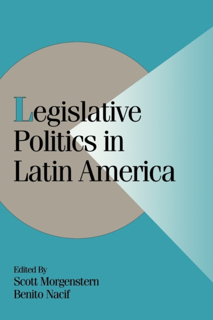 Book cover of: Legislative Politics in Latin America