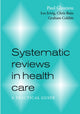 Book cover of: Systematic Reviews in Health Care. By: Paul Glasziou