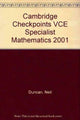 Book cover of: Cambridge Checkpoints VCE Specialist Mathematics 2001. By: Neil Duncan