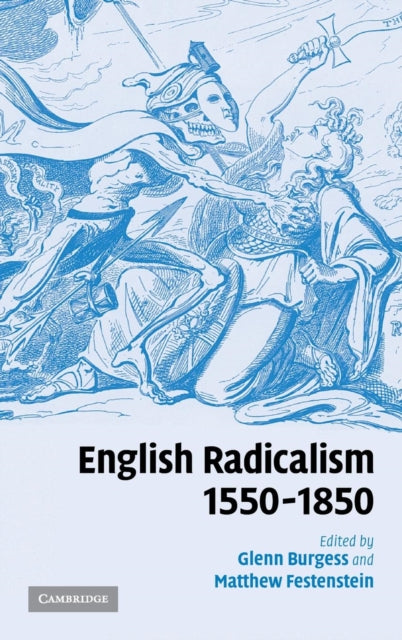 Book cover of: English Radicalism, 1550–1850