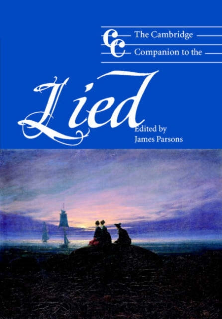 Book cover of: Cambridge Companion to the Lied. By: James Parsons