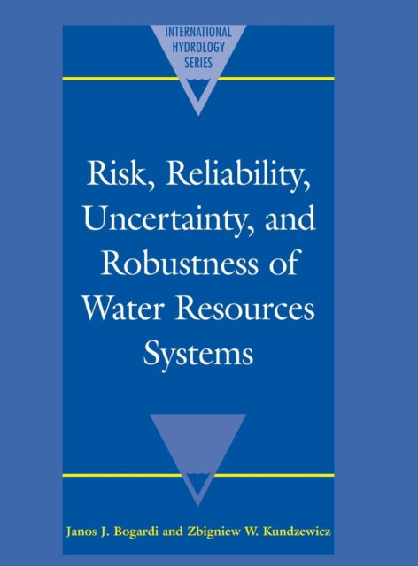 Book cover of: Risk, Reliability, Uncertainty, and Robustness of Water Resource Systems