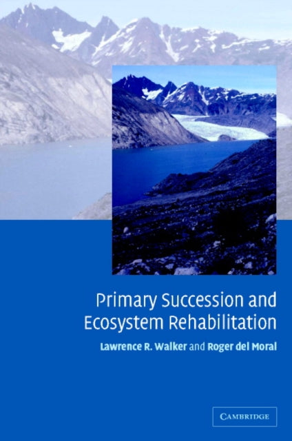 Book cover of: Primary Succession and Ecosystem Rehabilitation. By: Lawrence R. Walker