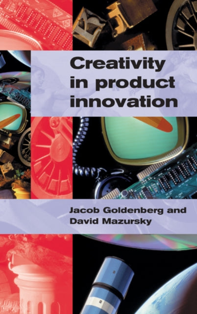 Book cover of: Creativity in Product Innovation. By: Jacob Goldenberg
