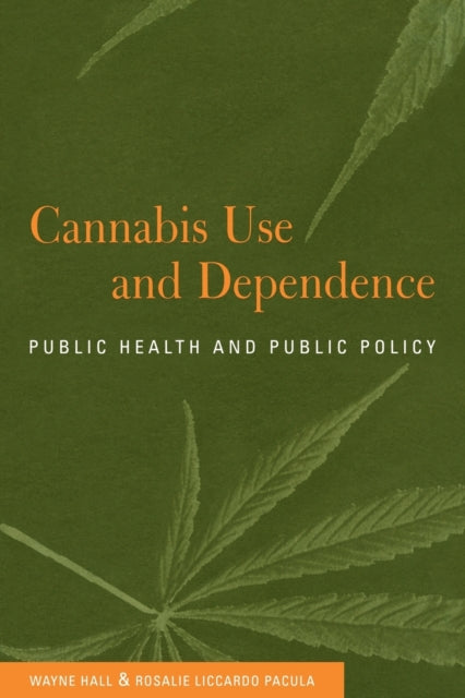 Book cover of: Cannabis Use and Dependence. By: Wayne Hall