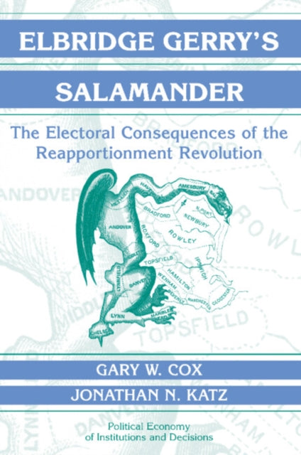 Book cover of: Elbridge Gerry's Salamander. By: Gary W. Cox