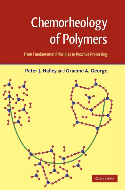Book cover of: Chemorheology of Polymers. By: Graeme George, Peter J. Halley