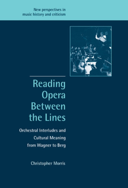 Book cover of: Reading Opera between the Lines. By: Christopher Morris