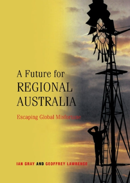 Book cover of: Future for Regional Australia. By: Ian Gray