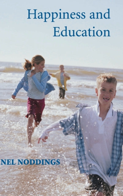 Book cover of: Happiness and Education. By: Nel Noddings