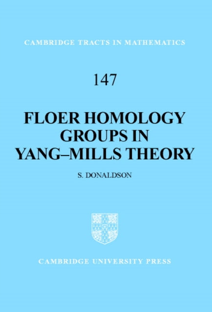 Book cover of: Floer Homology Groups in Yang-Mills Theory. By: S. K. Donaldson