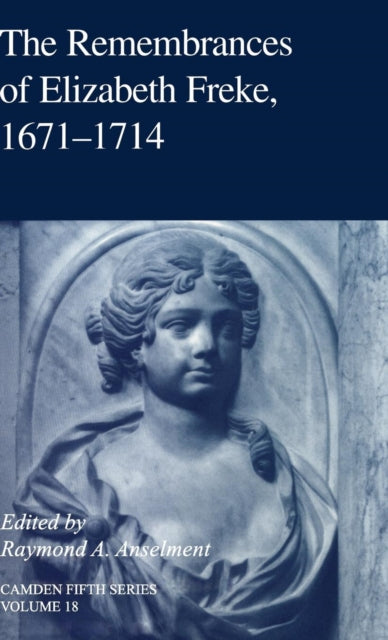 Book cover of: Remembrances of Elizabeth Freke 1671–1714. By: Raymond A. Anselment