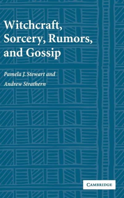 Book cover of: Witchcraft, Sorcery, Rumors and Gossip. By: Pamela J. Stewart