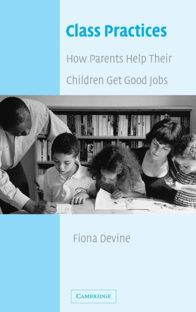 Book cover of: Class Practices. By: Fiona Devine