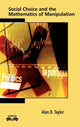 Book cover of: Social Choice and the Mathematics of Manipulation. By: Alan D. Taylor