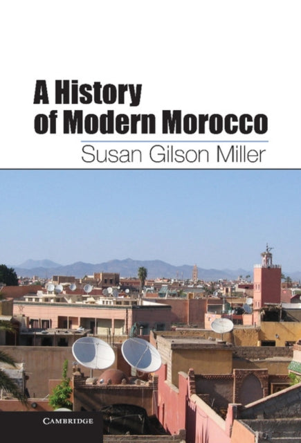 Book cover of: History of Modern Morocco. By: Susan Gilson Miller
