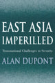 Book cover of: East Asia Imperilled. By: Alan Dupont
