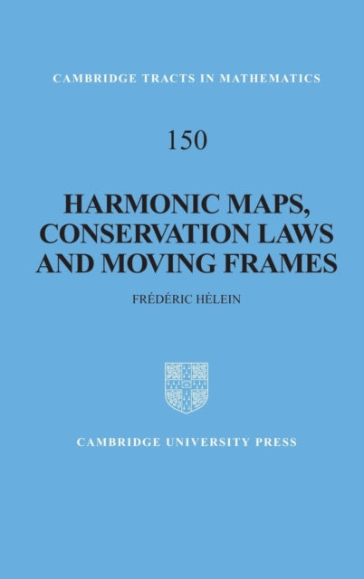 Book cover of: Harmonic Maps, Conservation Laws and Moving Frames. By: Frédéric Hélein