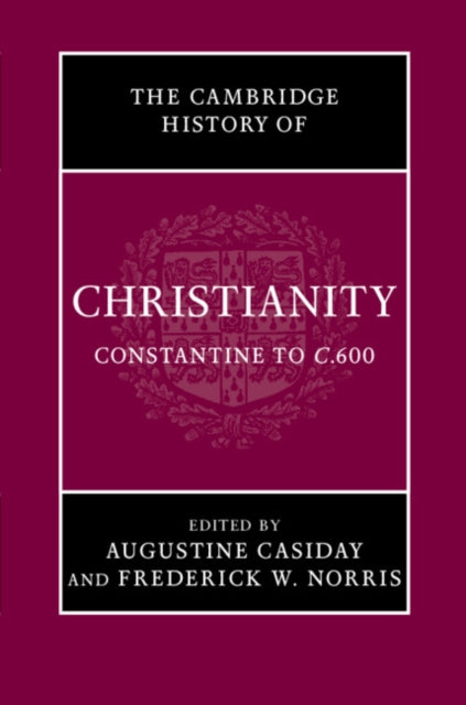 Book cover of: Cambridge History of Christianity: Volume 2, Constantine to c.600