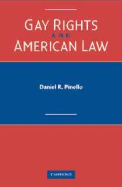 Book cover of: Gay Rights and American Law. By: Daniel R. Pinello