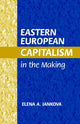 Book cover of: Eastern European Capitalism in the Making. By: Elena A. Iankova