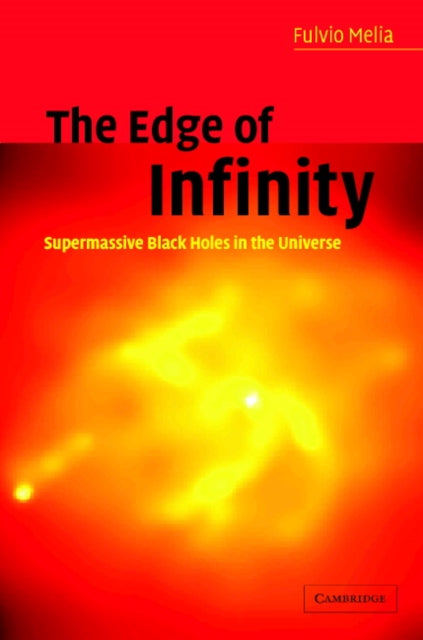 Book cover of: Edge of Infinity. By: Fulvio Melia
